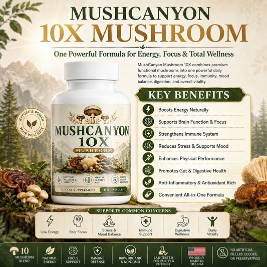 Mushcanyon 10X Mushroom(New look Same Formula)